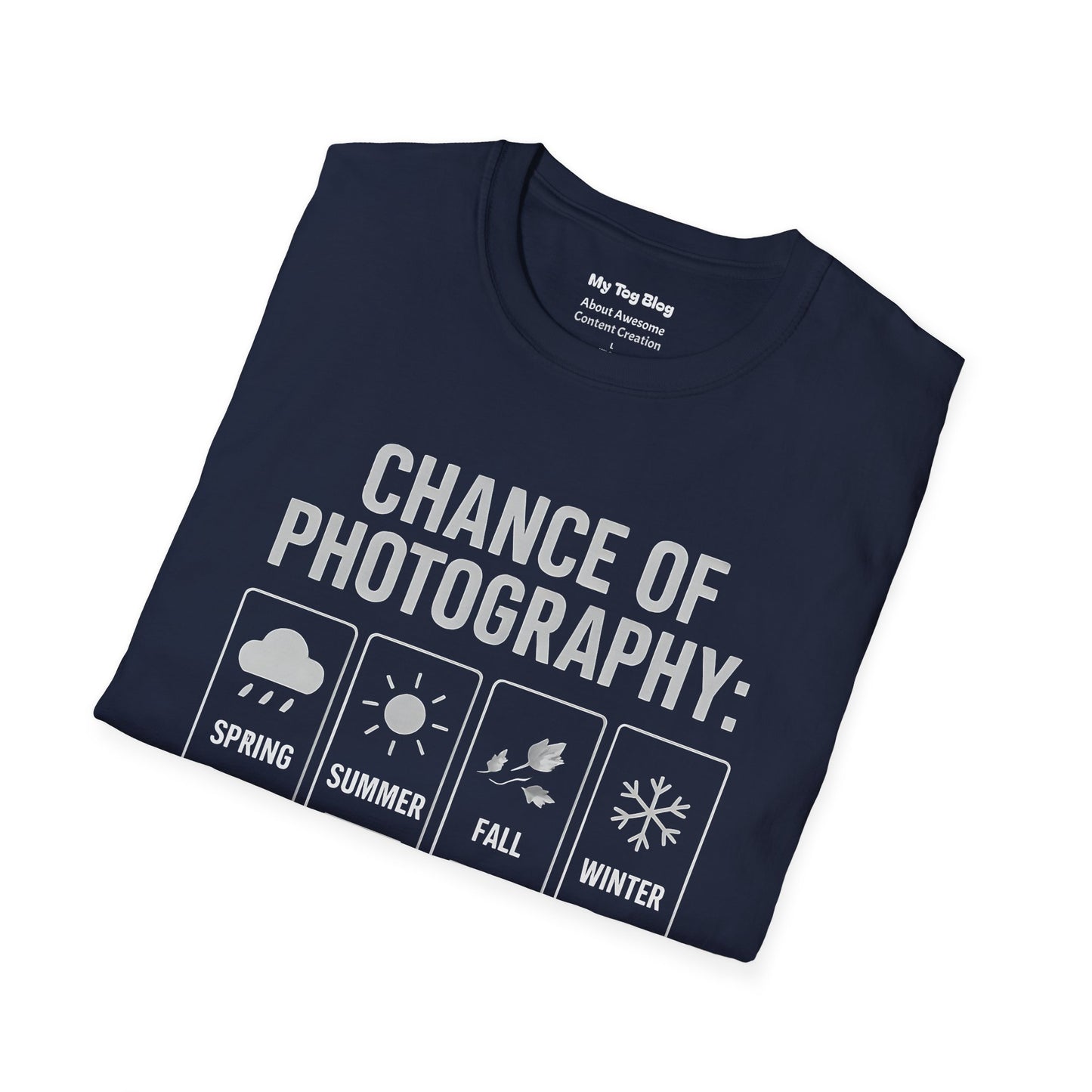 Chance of Photography by Season T-shirt