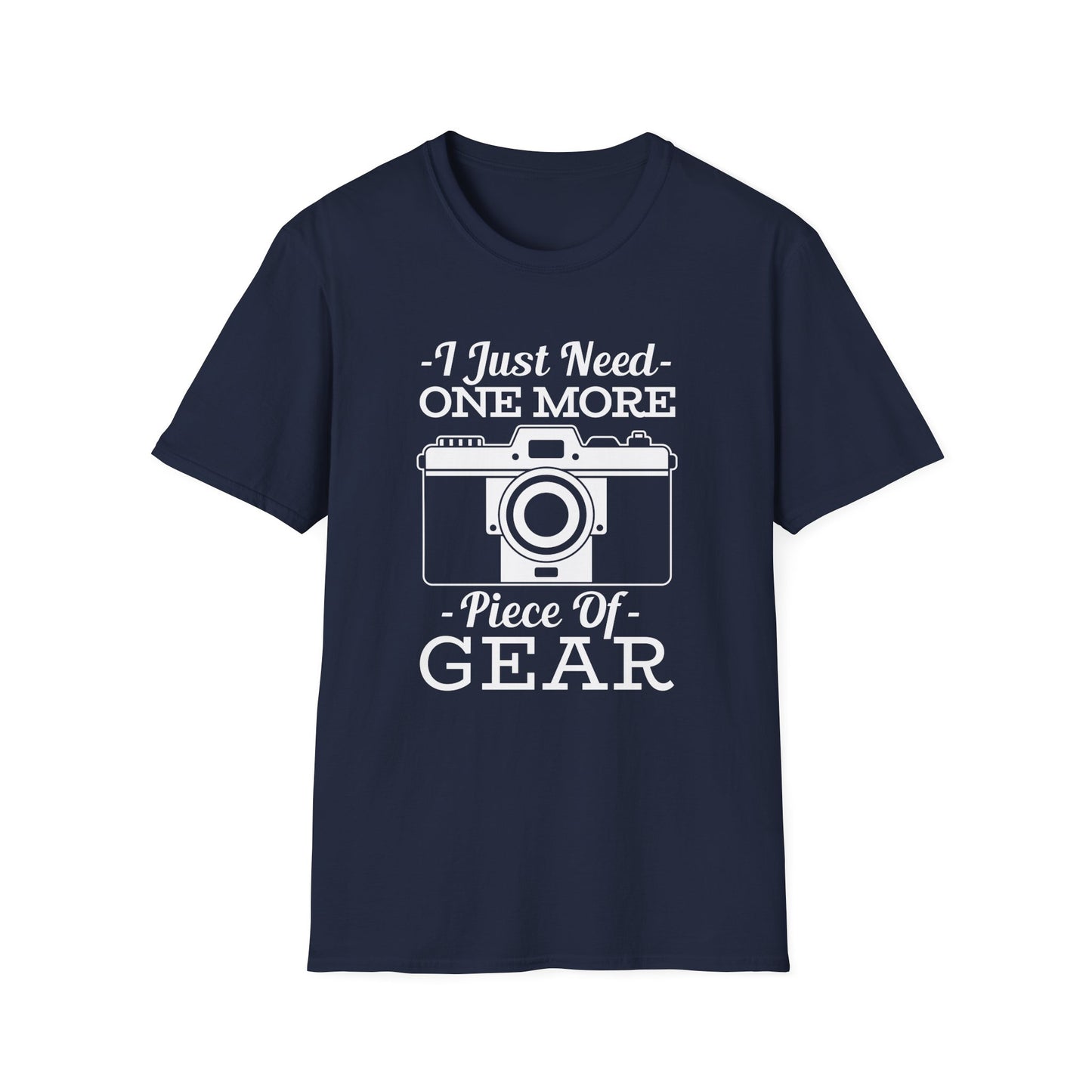 Photographer T-Shirt - Funny 'I Just Need One More Piece of Gear' Design