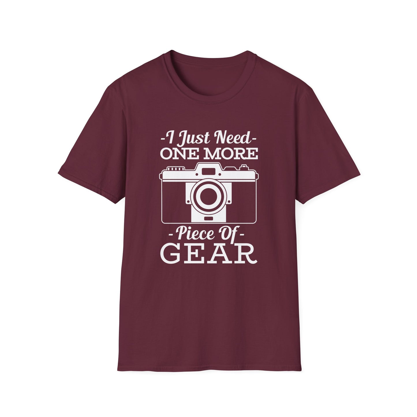 Photographer T-Shirt - Funny 'I Just Need One More Piece of Gear' Design