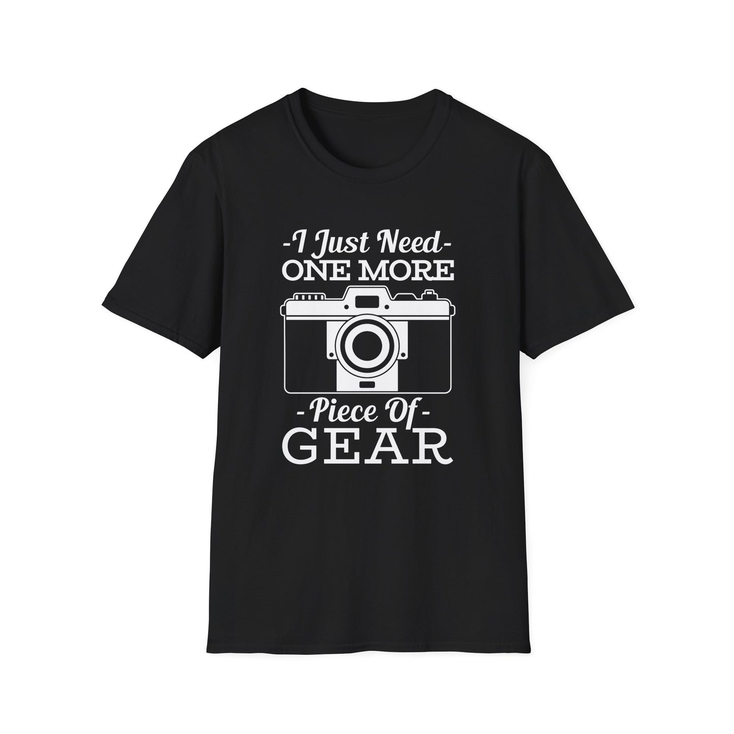 Photographer T-Shirt - Funny 'I Just Need One More Piece of Gear' Design