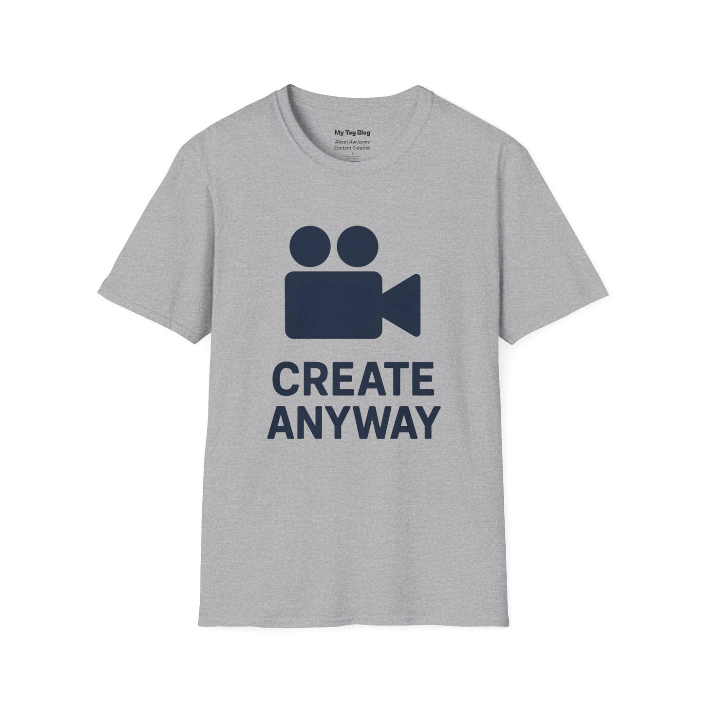 Motivational Unisex T-Shirt - Create Anyway for Creatives and Content Creators