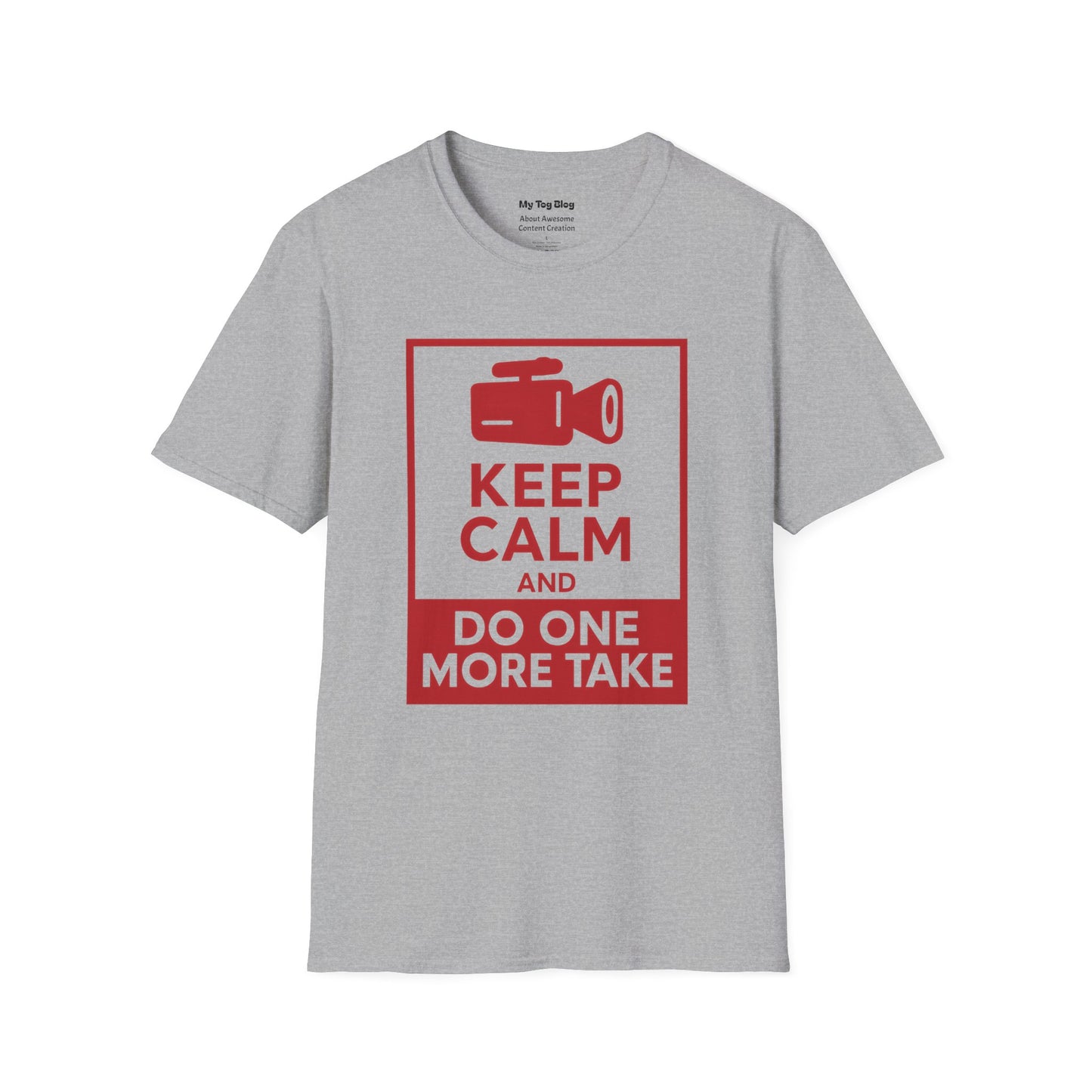 Keep Calm and Do One More Take T-Shirt for Filmmakers, Actors, and Content Creators