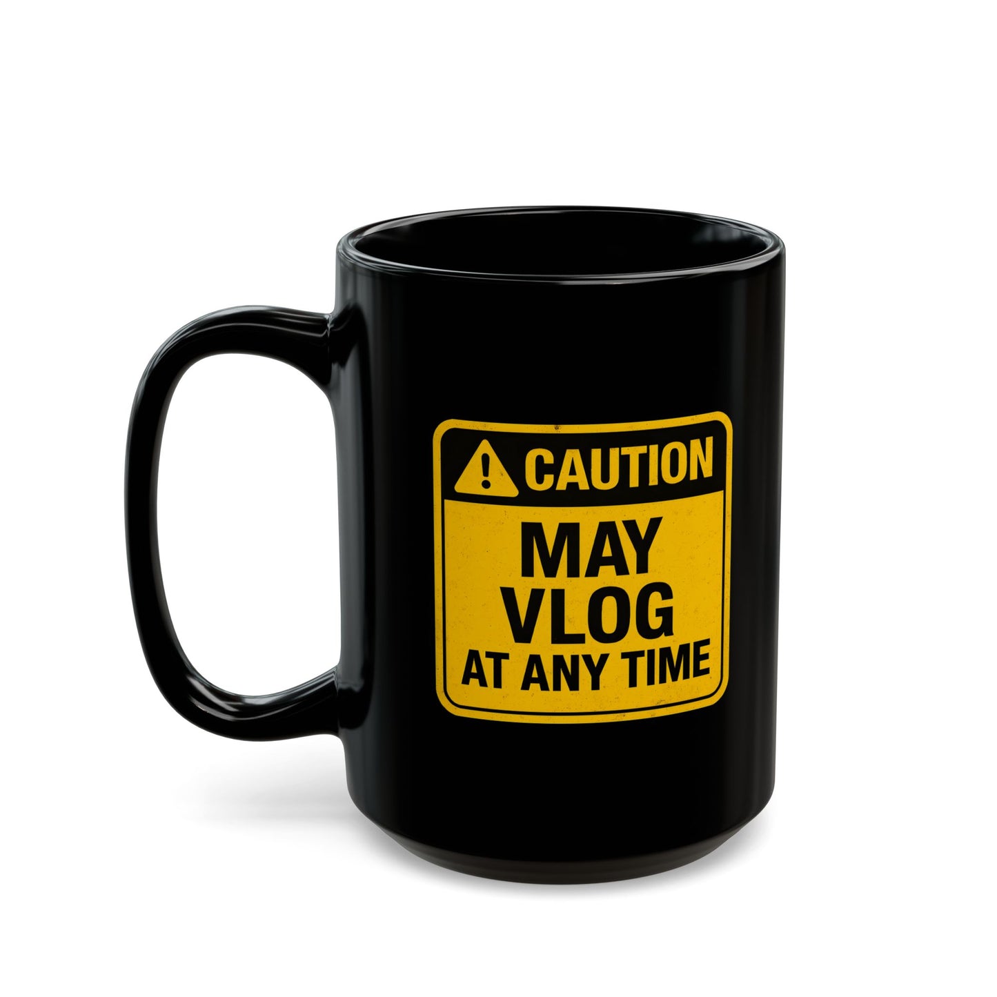 Caution: May Vlog Black Mug | Funny Gift for Vloggers and Content Creators