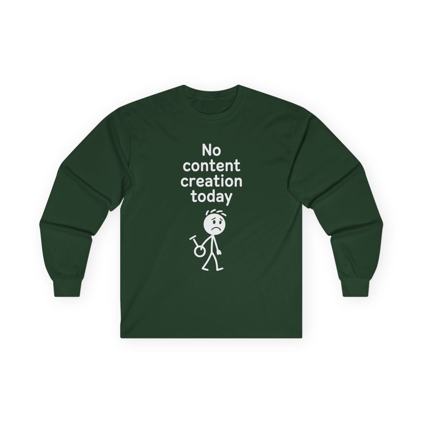 No Content Creation Today - Long Sleeve Tee