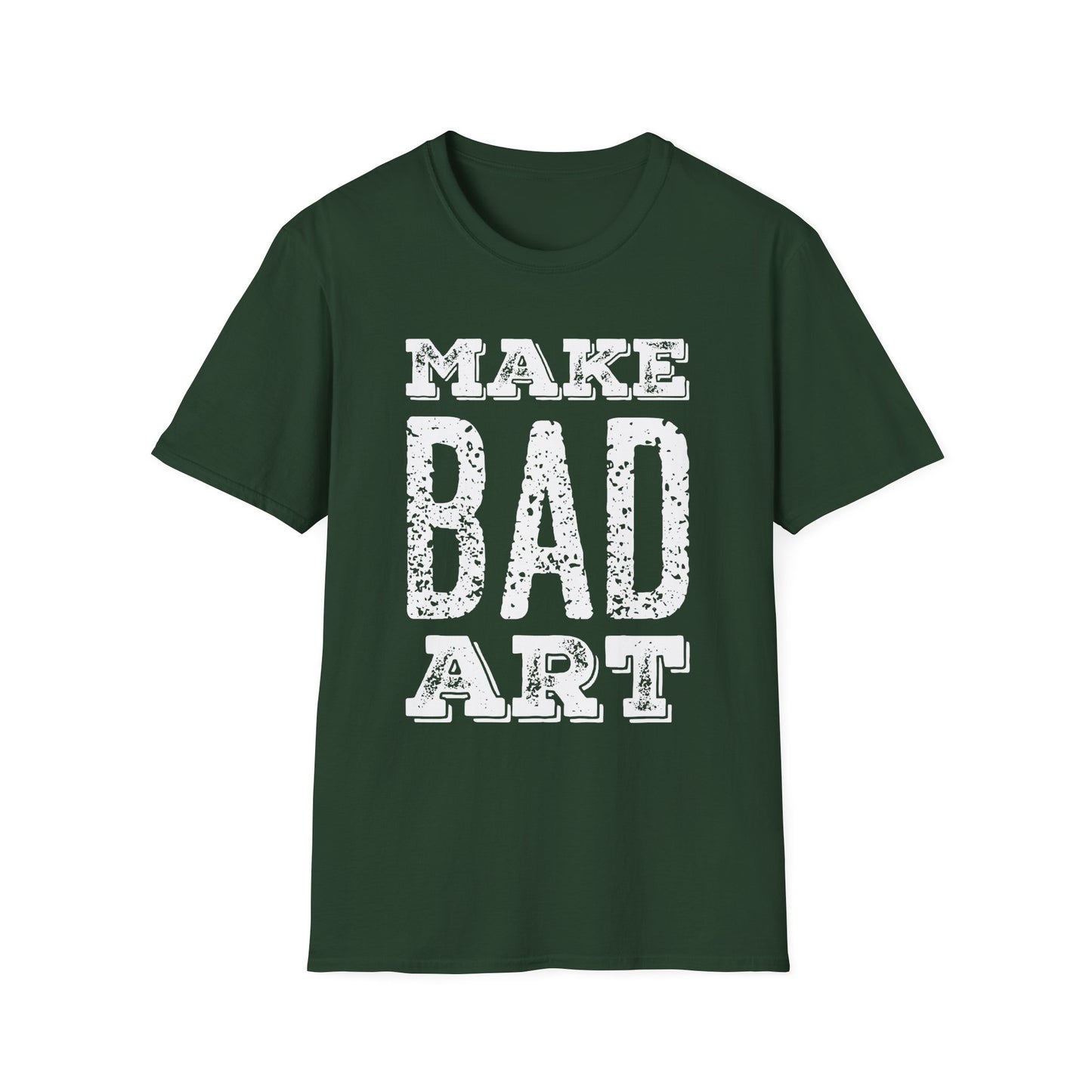 Make Bad Art - Inspiring Unisex T-Shirt for Artists and Creatives