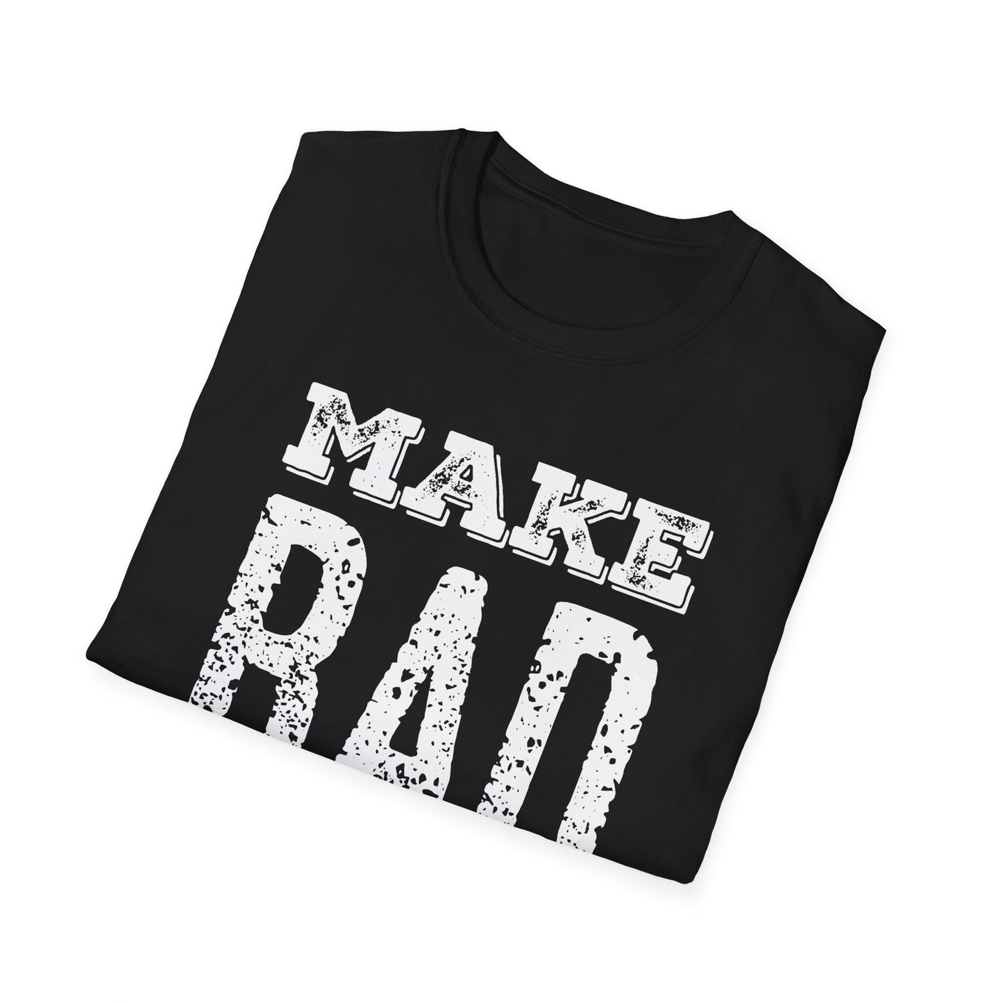 Make Bad Art - Inspiring Unisex T-Shirt for Artists and Creatives