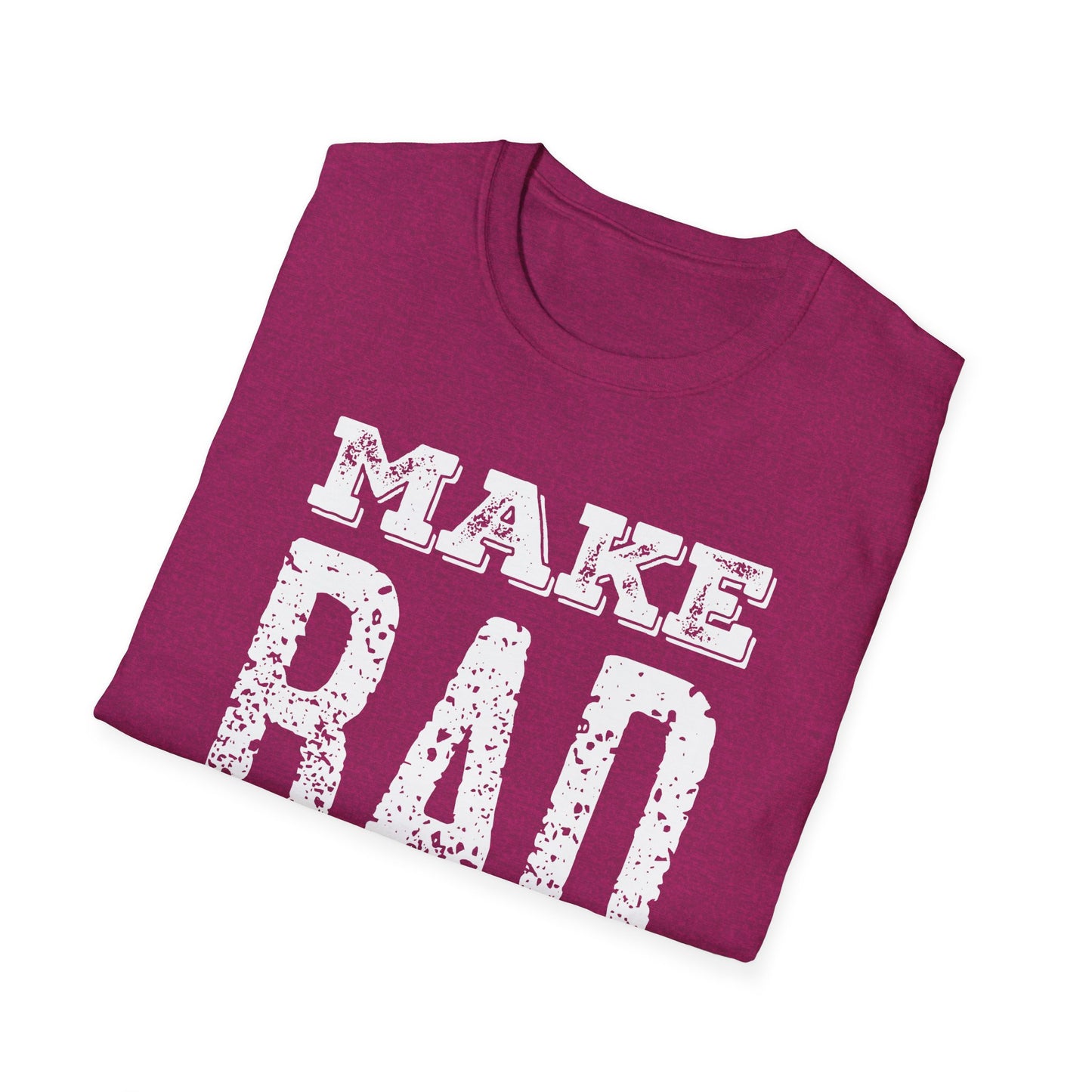 Make Bad Art - Inspiring Unisex T-Shirt for Artists and Creatives